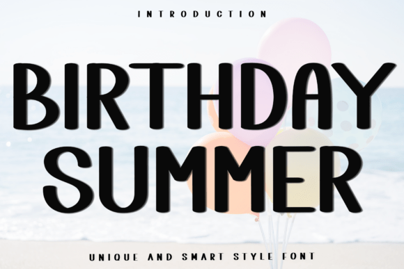 Birthday Summer: A Unique and Versatile Display Font