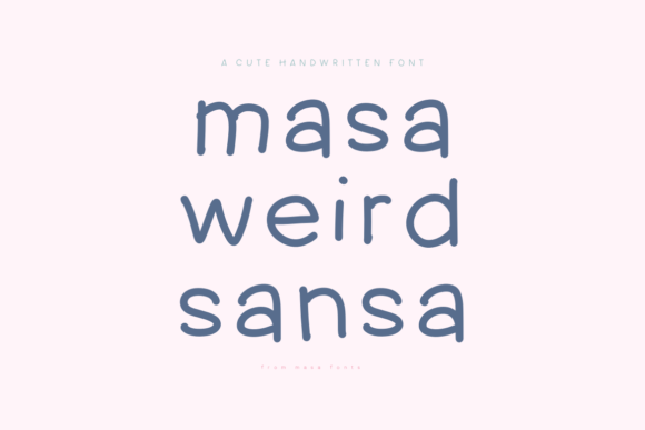 Masa Weird Sansa: An Enchanting Handwritten Font for Your Projects