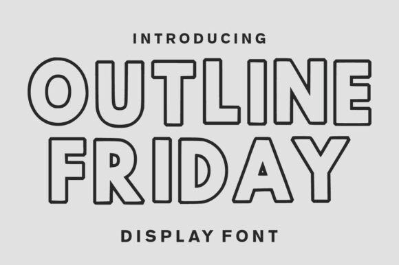 Outline Friday: A Modern Bold Outline Display Font
